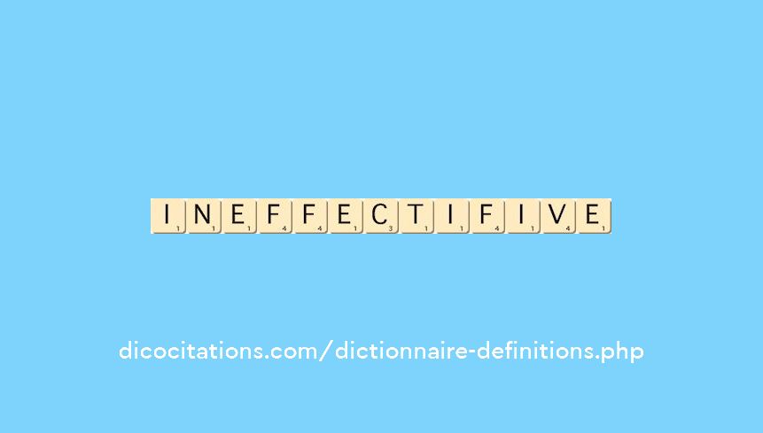 ineffectif--ive