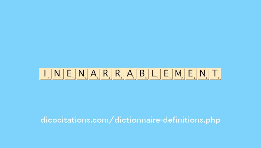 inenarrablement