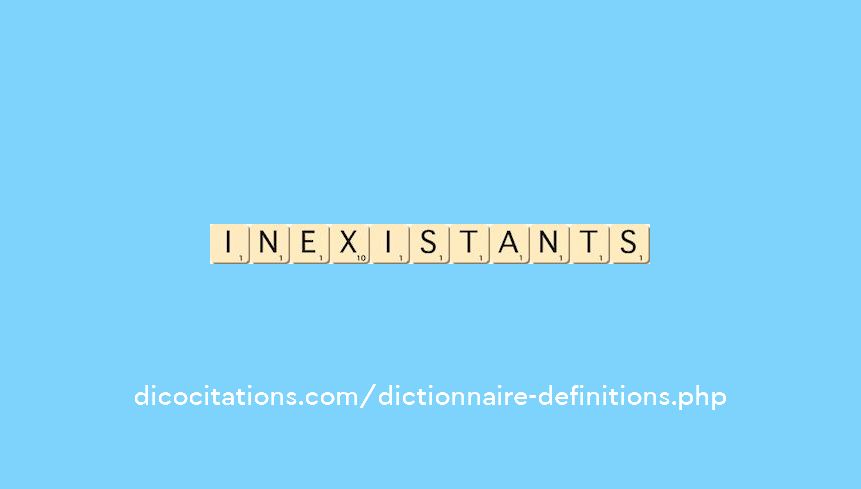 inexistants inexistants