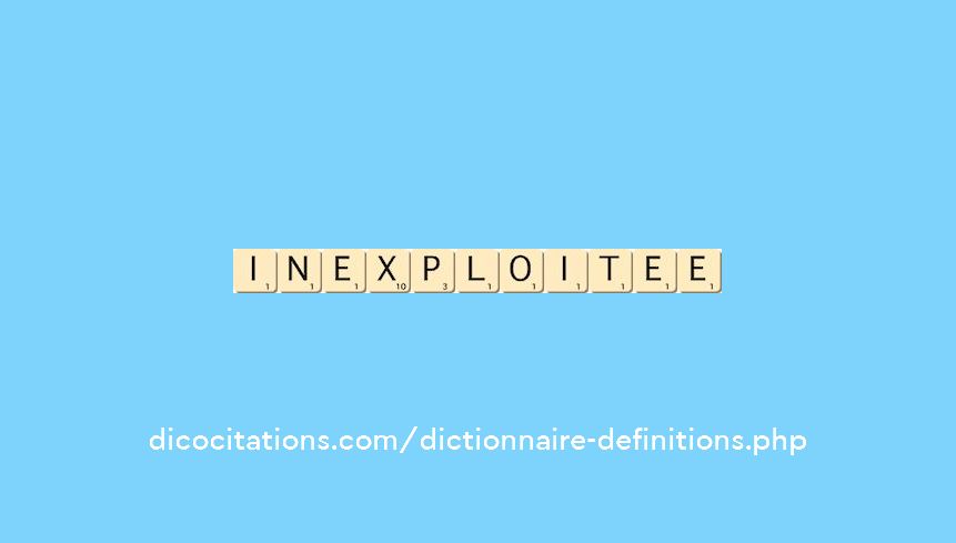 inexploitee