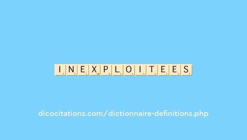 inexploitees inexploitees