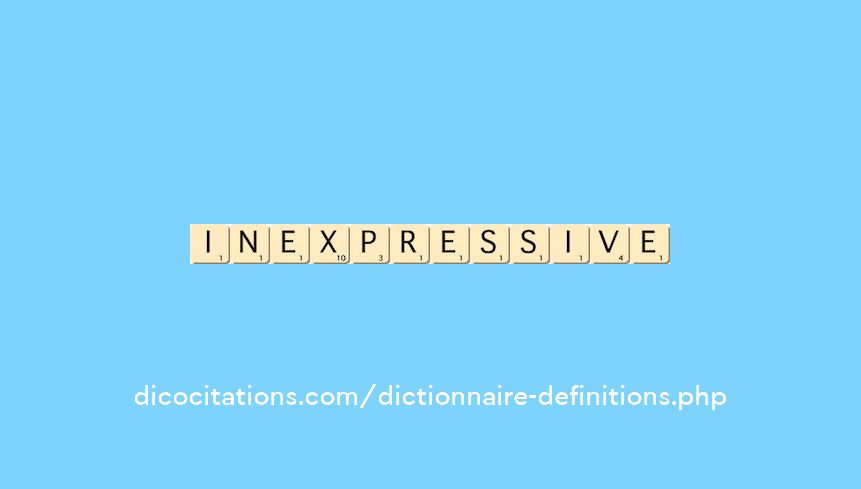 inexpressive