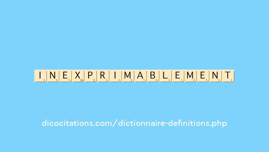 inexprimablement inexprimablement