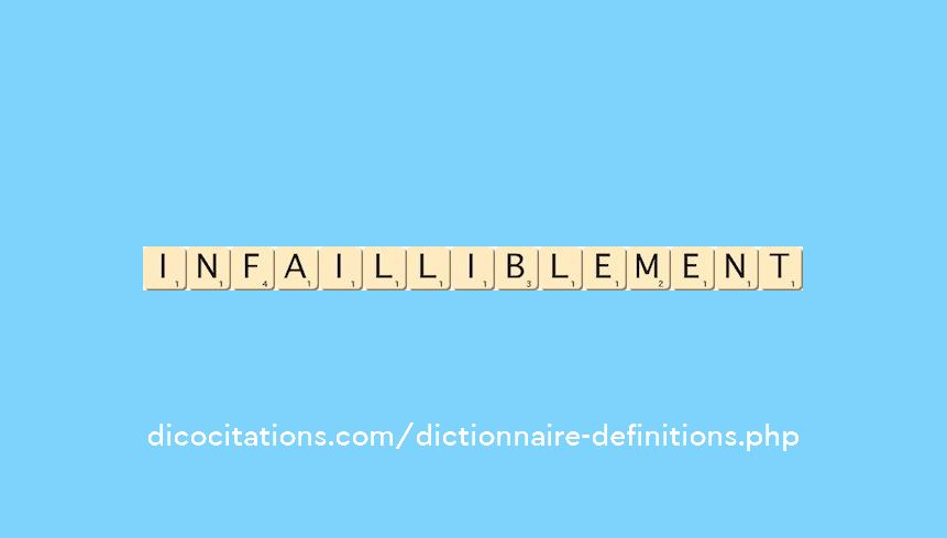 infailliblement