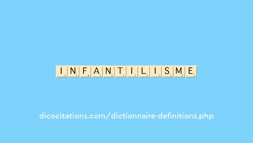 infantilisme infantilisme