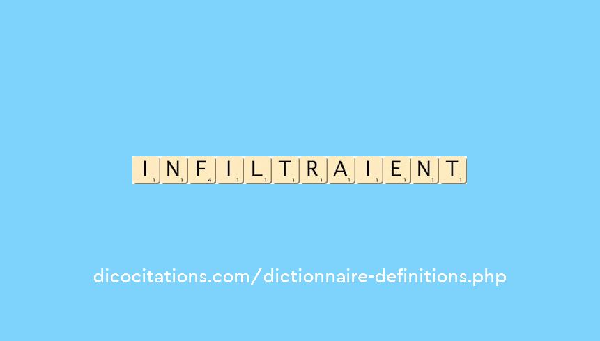 infiltraient