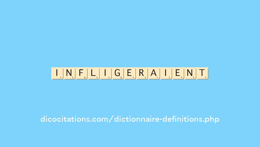 infligeraient infligeraient