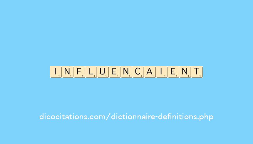 influencaient influencaient