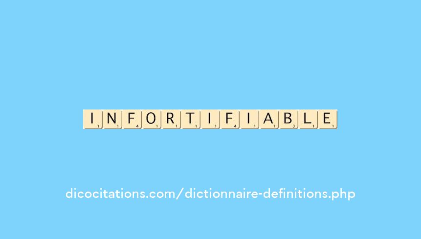 infortifiable