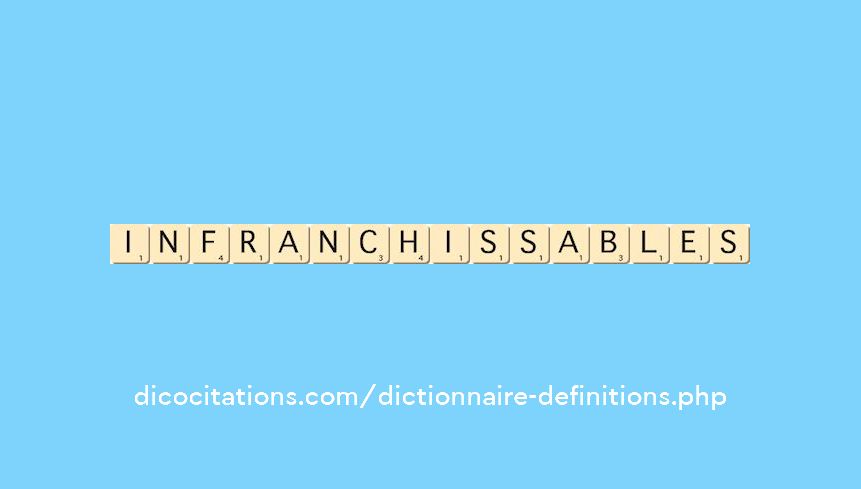 infranchissables