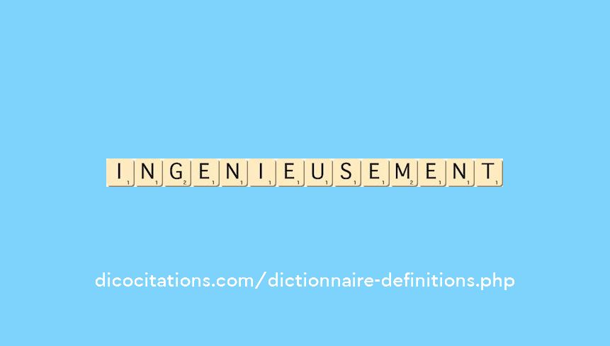 ingenieusement
