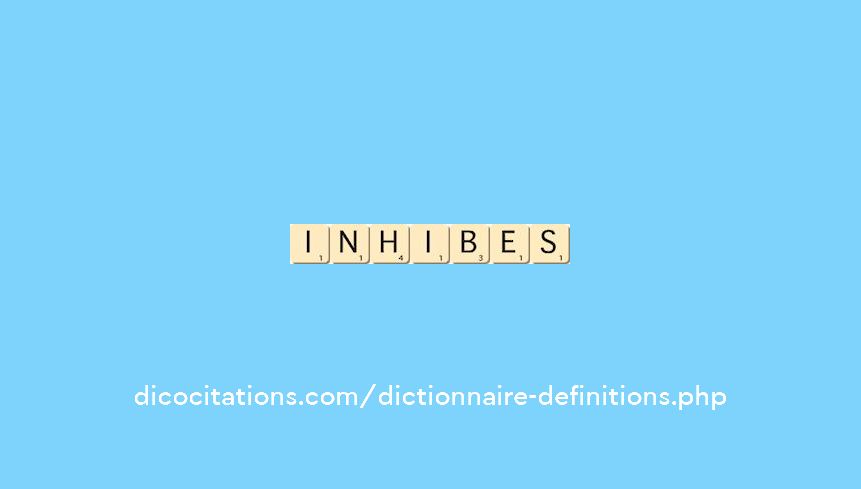 inhibes inhibes