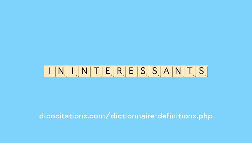 ininteressants ininteressants