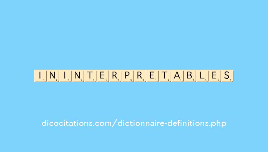ininterpretables