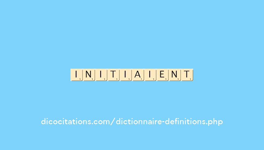 initiaient initiaient