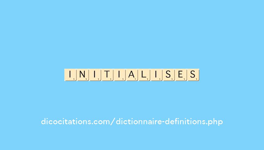 initialises initialises