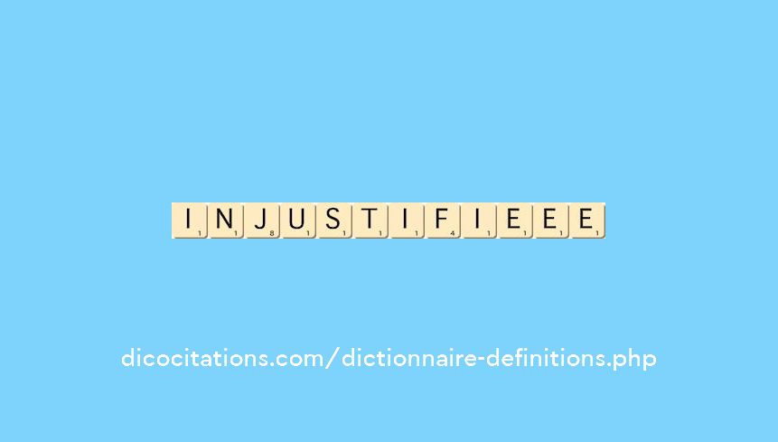 injustifie--ee