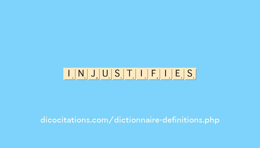 injustifies injustifies