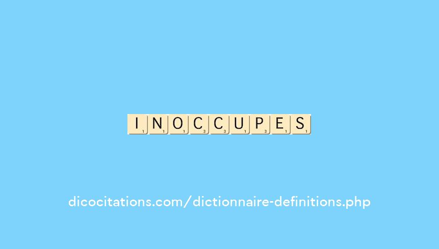 inoccupes inoccupes