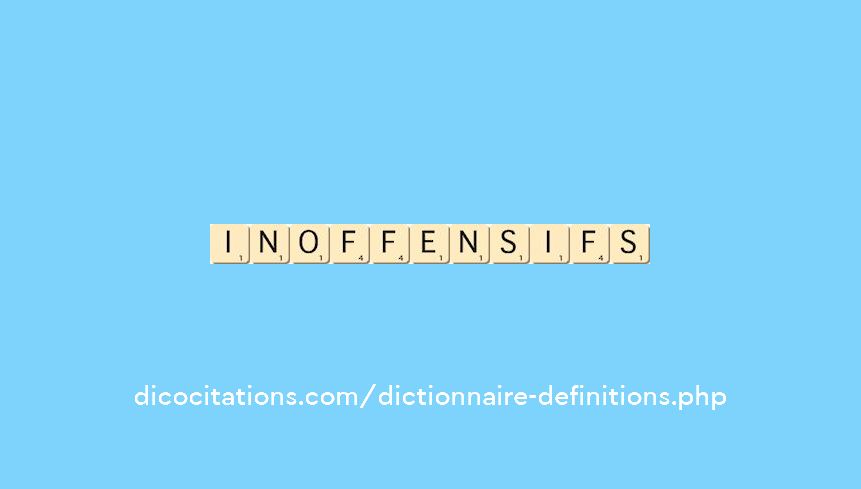 inoffensifs