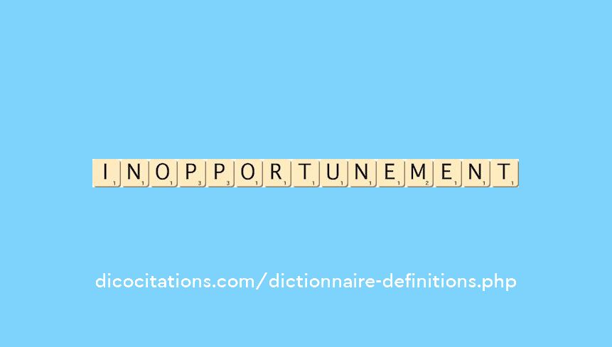 inopportunement inopportunement