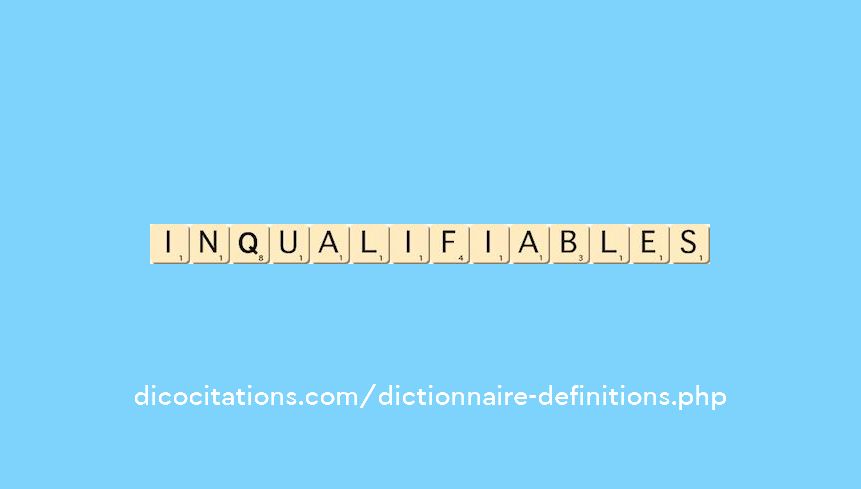 inqualifiables inqualifiables