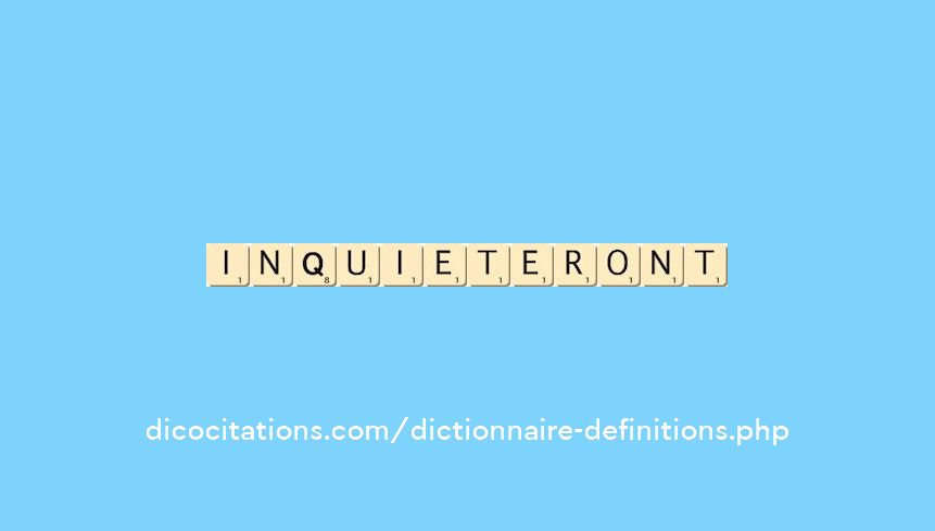 inquieteront inquieteront