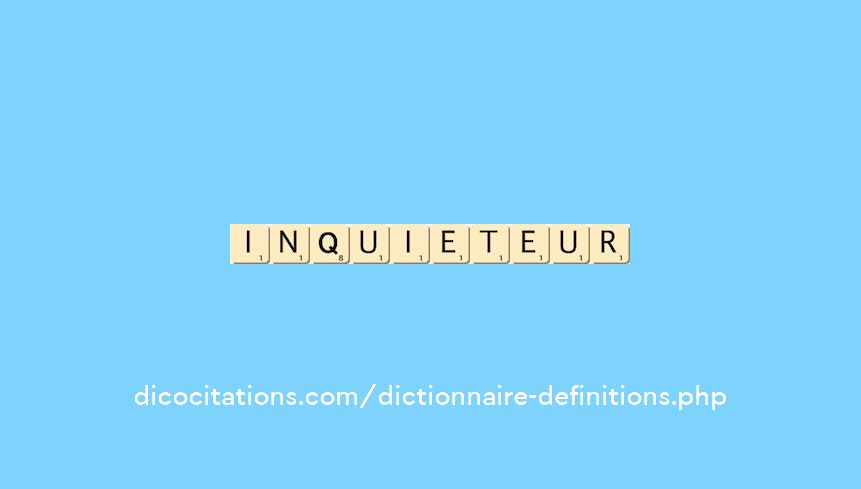 inquieteur