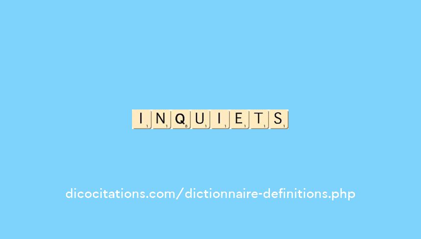 inquiets inquiets