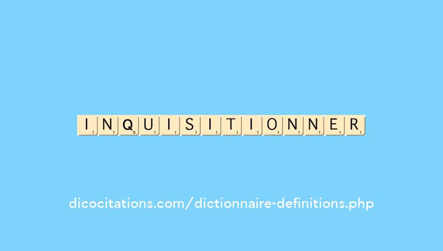 inquisitionner