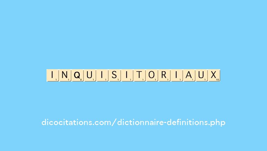 inquisitoriaux inquisitoriaux