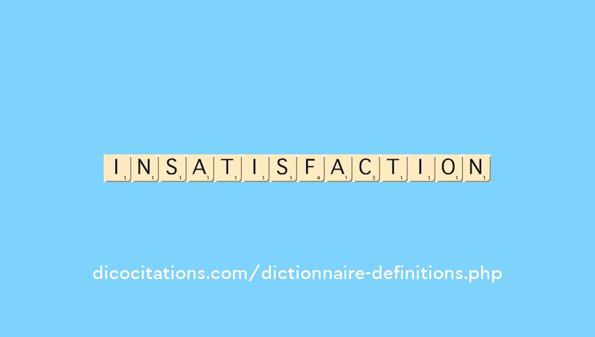 insatisfaction
