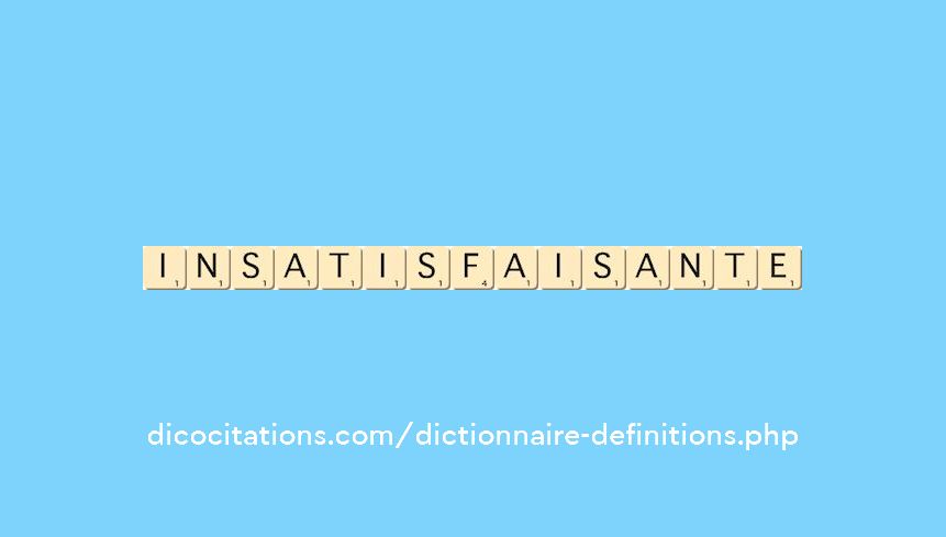 insatisfaisante insatisfaisante