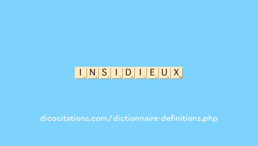 insidieux insidieux