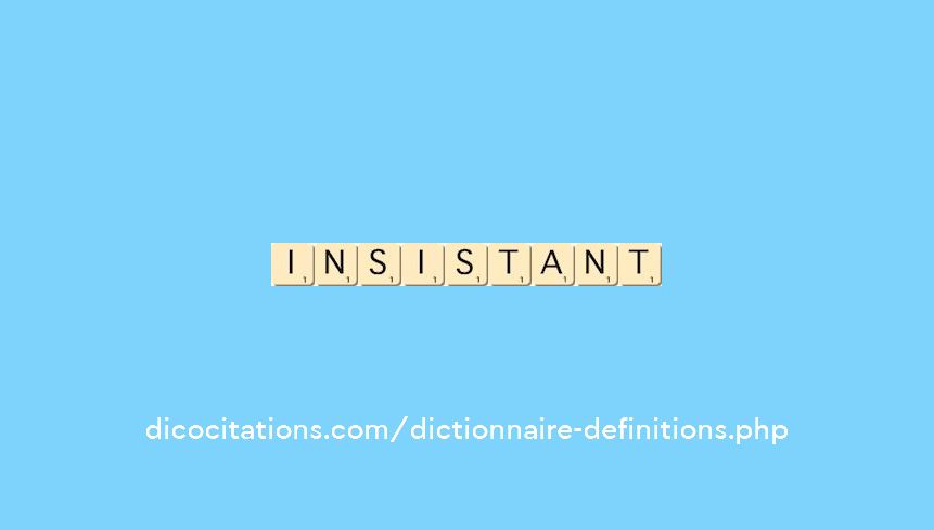 insistant insistant