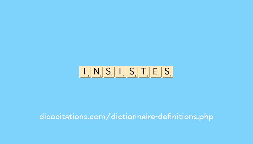 insistes