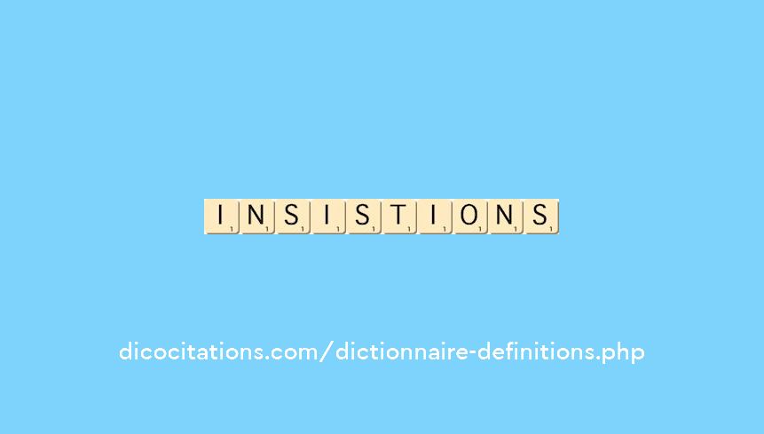 insistions