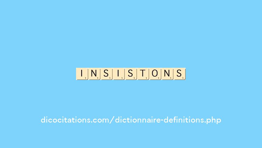 insistons insistons