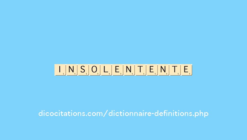 insolent--ente