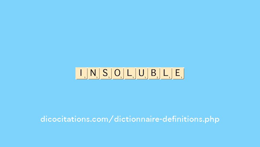 insoluble insoluble