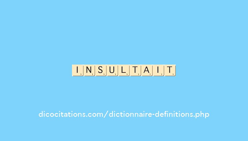 insultait