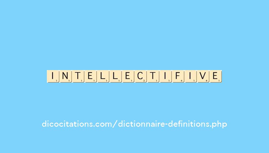 intellectif--ive