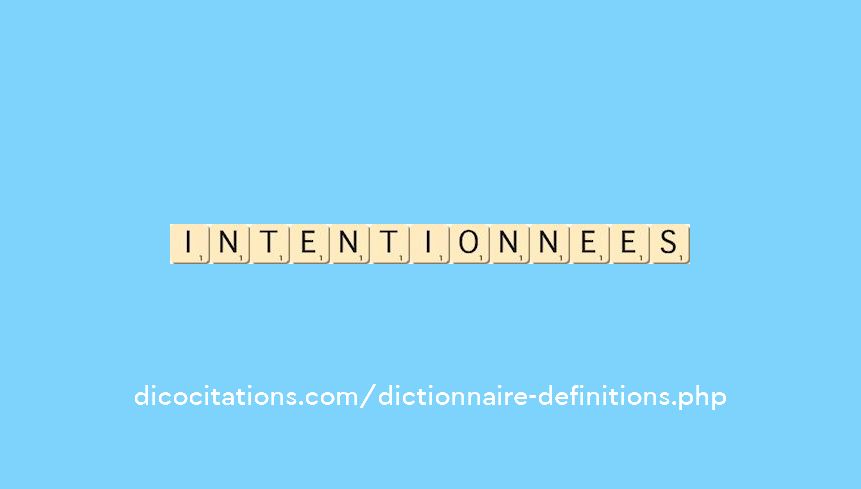 intentionnees