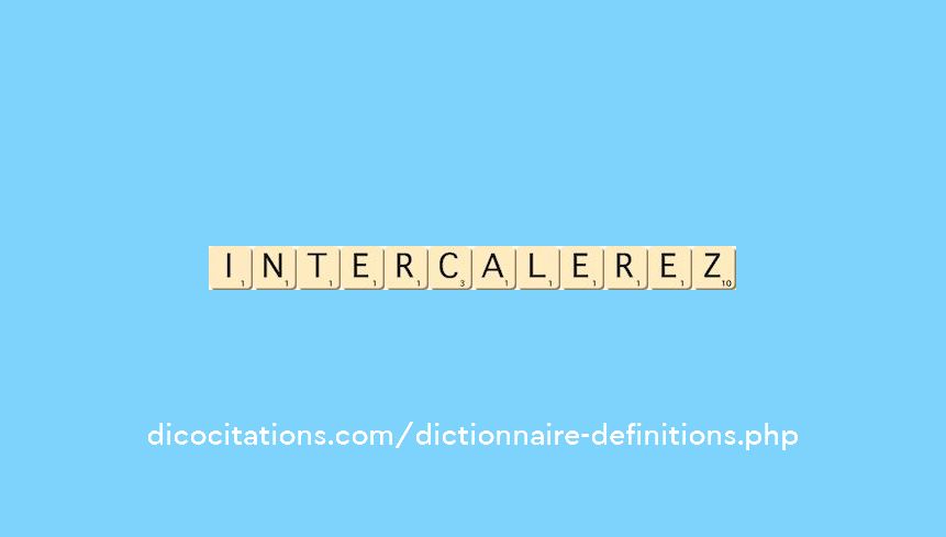 intercalerez intercalerez