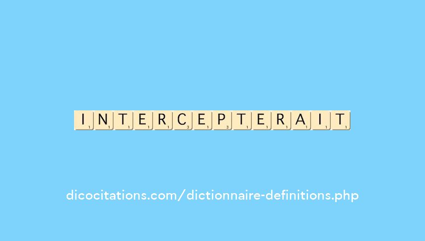 intercepterait intercepterait