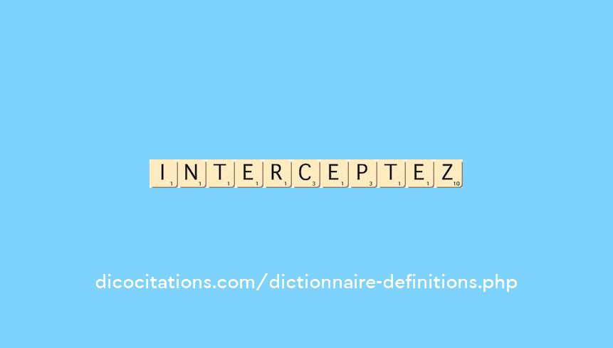 interceptez interceptez