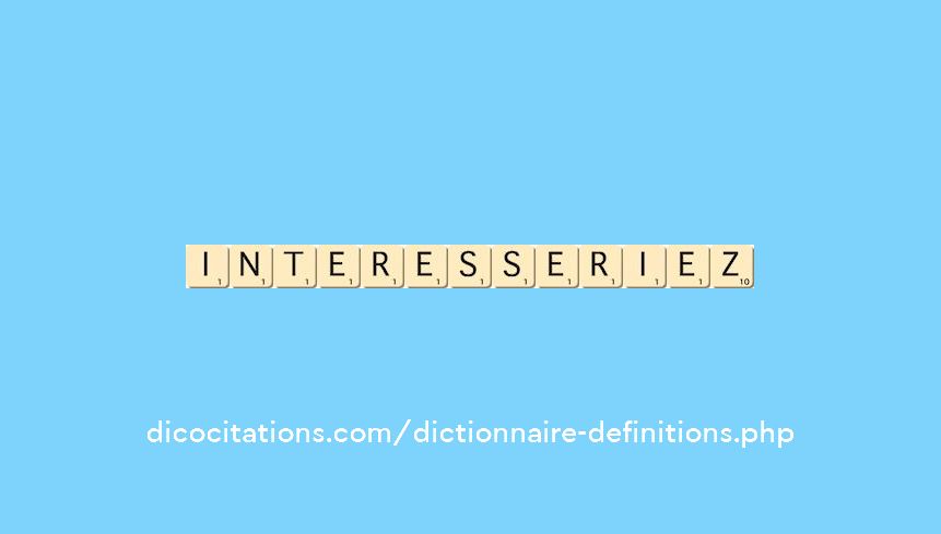interesseriez interesseriez