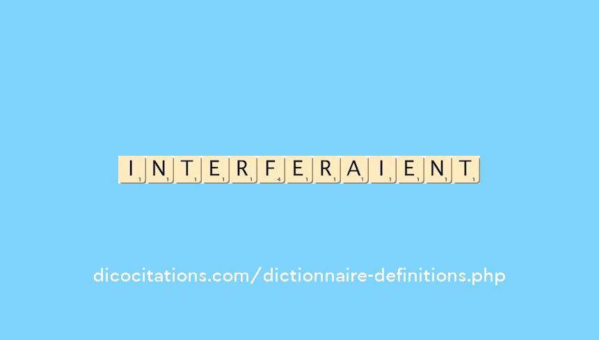 interferaient