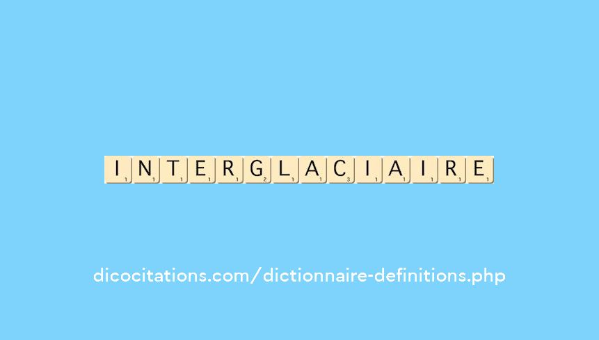 interglaciaire interglaciaire