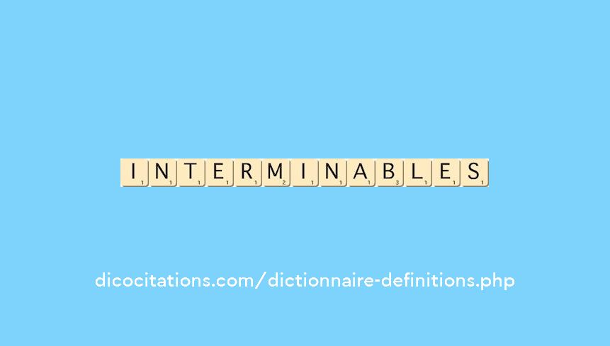 interminables interminables